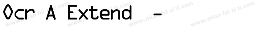Ocr A Extend字体下载字体转换